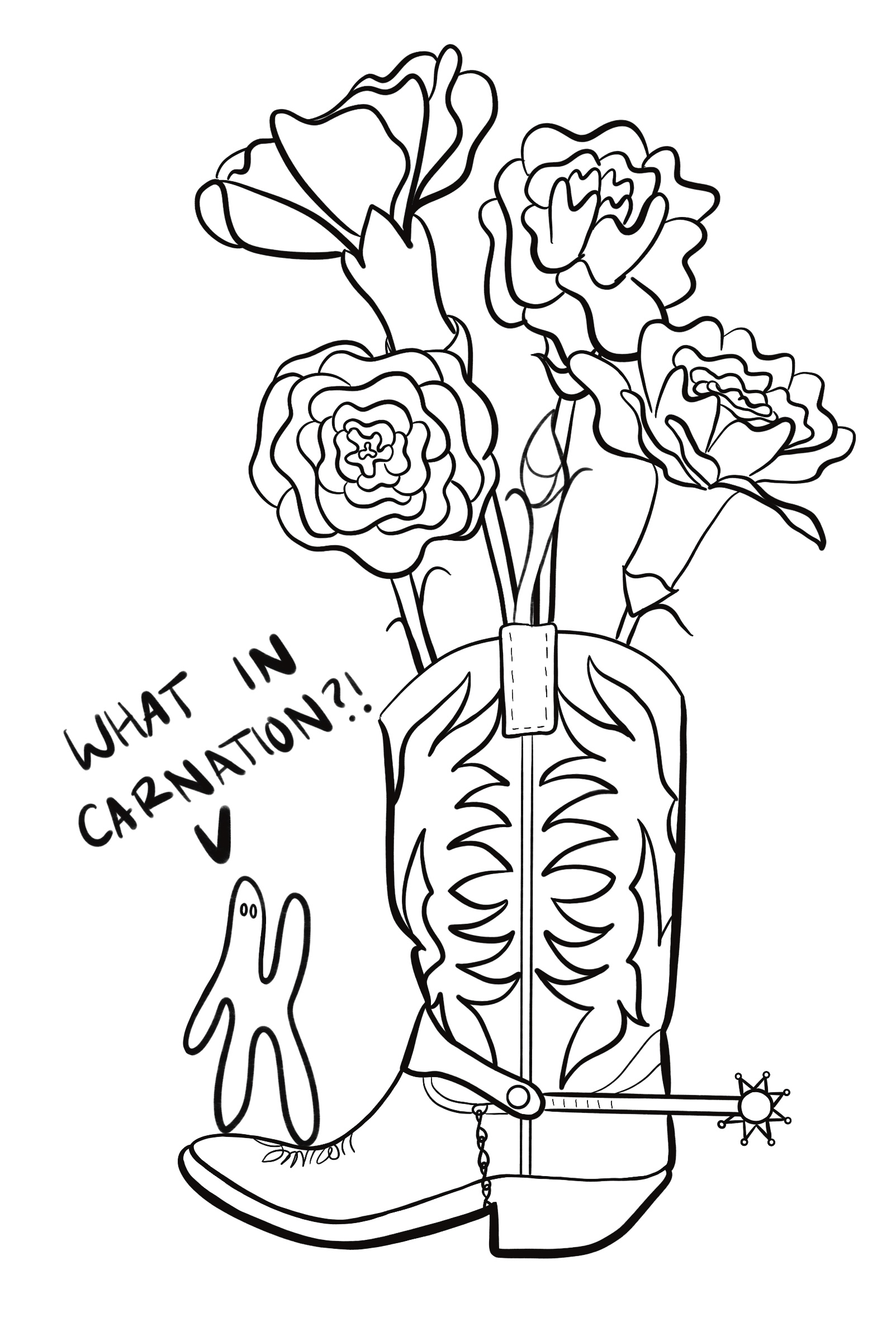 Black-and-white digital line drawing of a cowboy boot filled with blooming carnations. Next to the boot stands a small blobby character pointing at it with the handwritten pun ‘WHAT IN CARNATION?!’ The illustration combines floral detail with playful humor.
